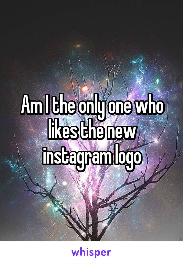 Am I the only one who likes the new instagram logo