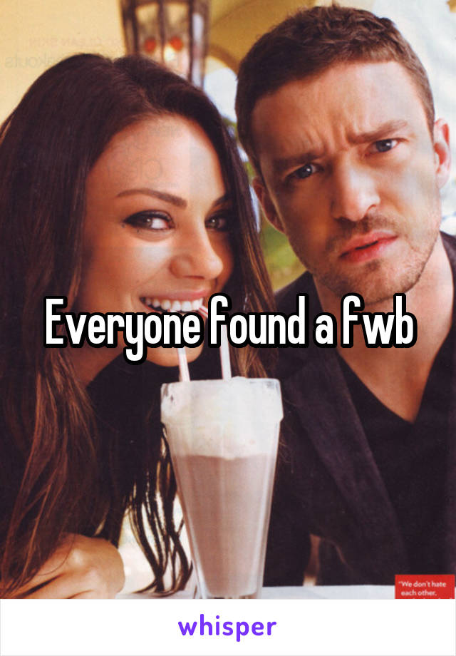 Everyone found a fwb