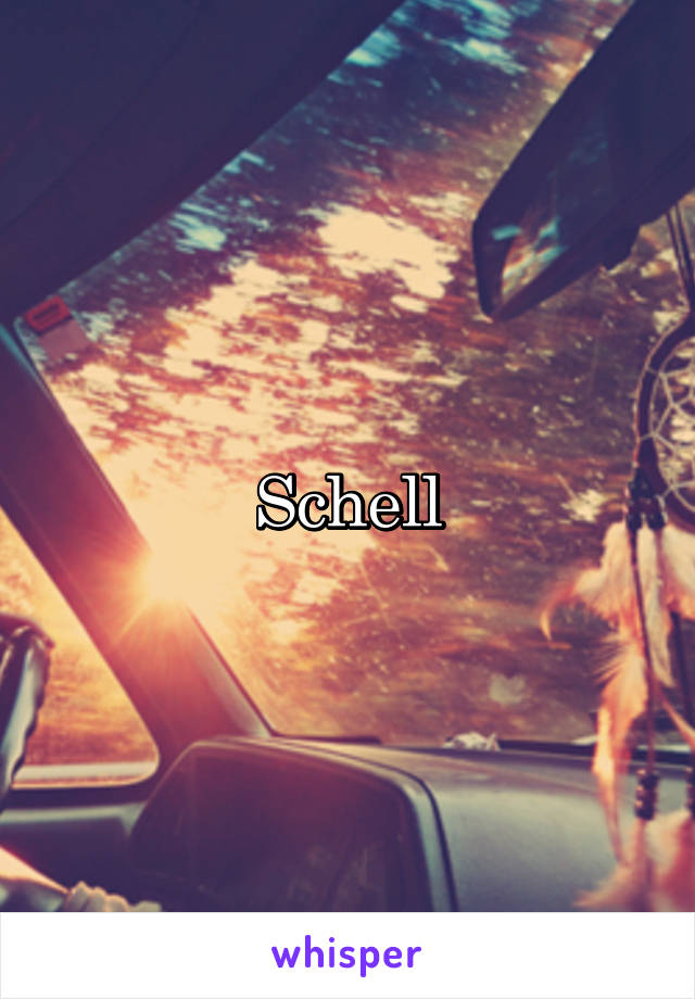 Schell