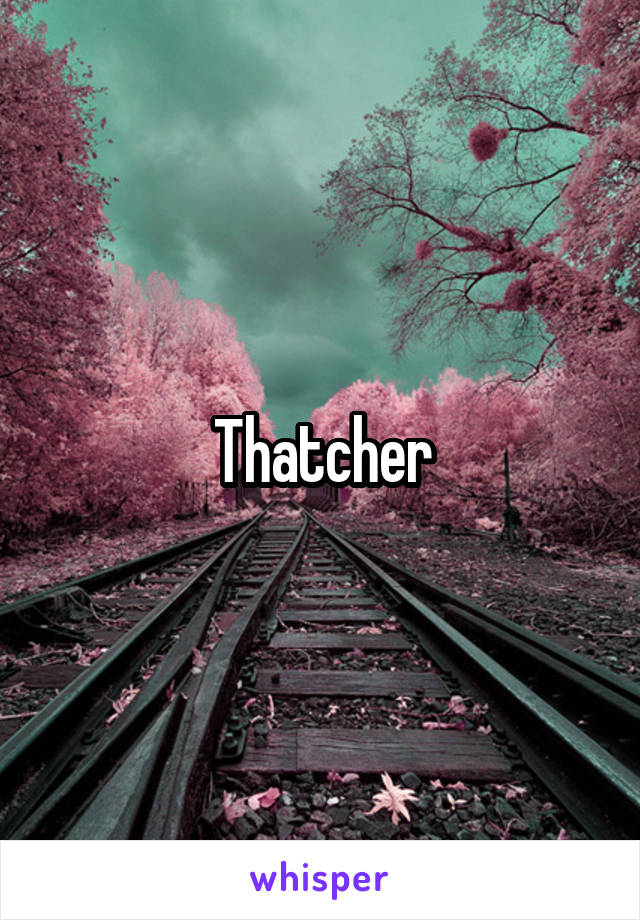 Thatcher