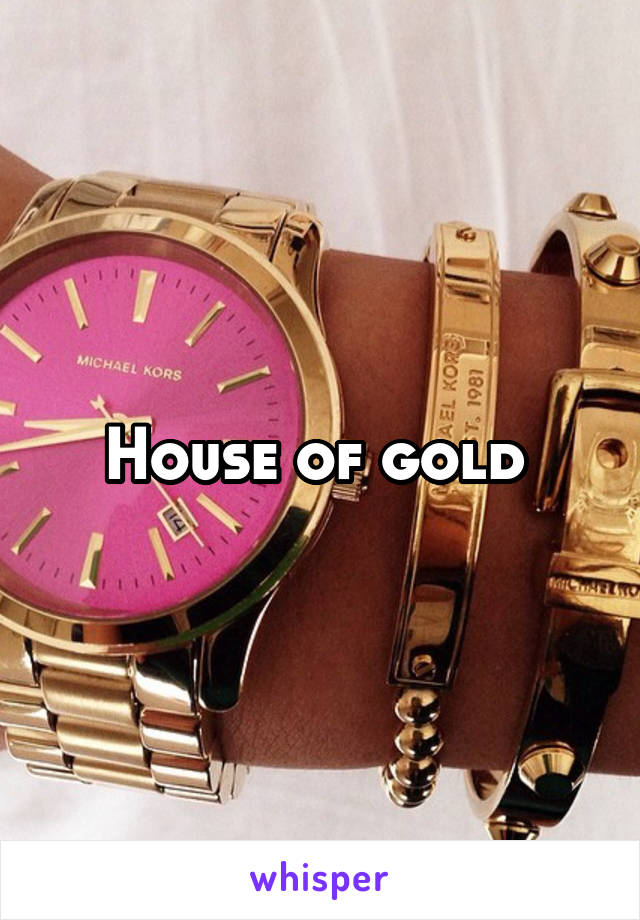 House of gold 
