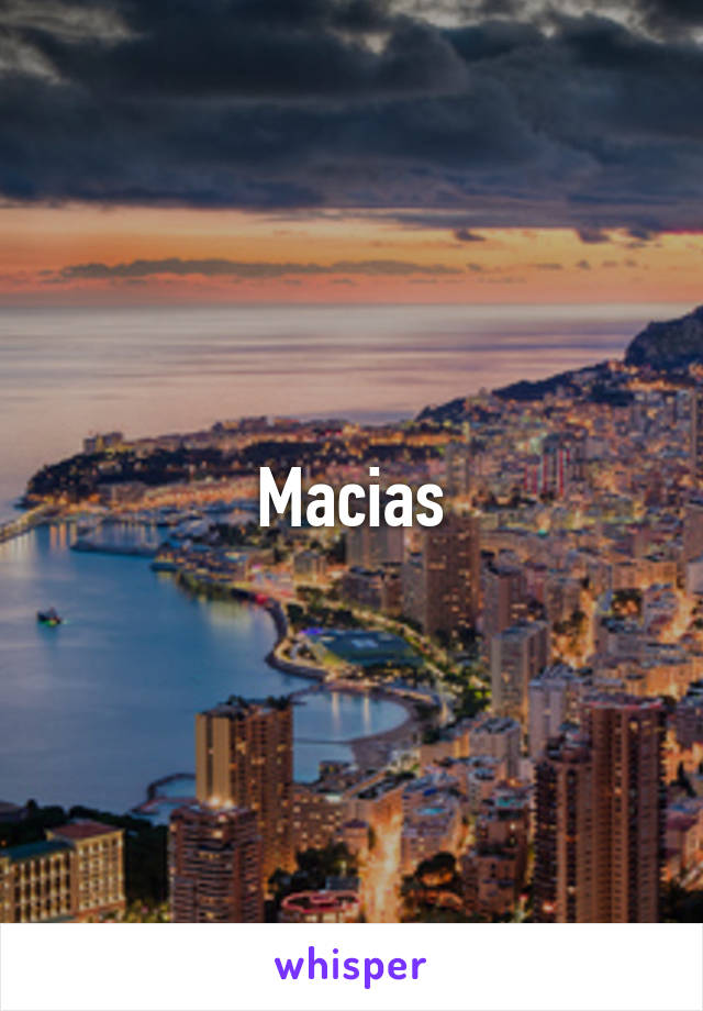 Macias