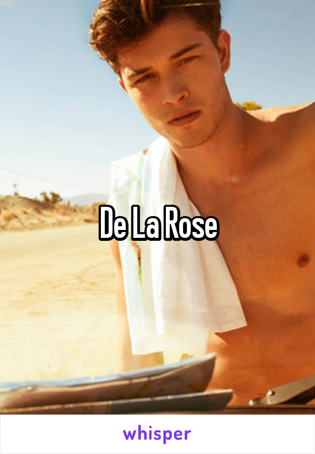 De La Rose