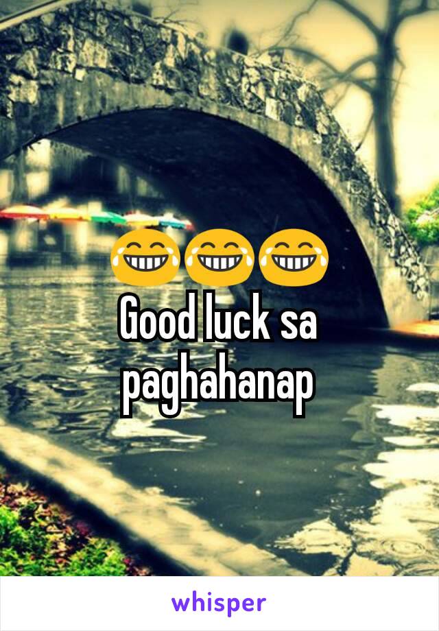 😂😂😂
Good luck sa paghahanap