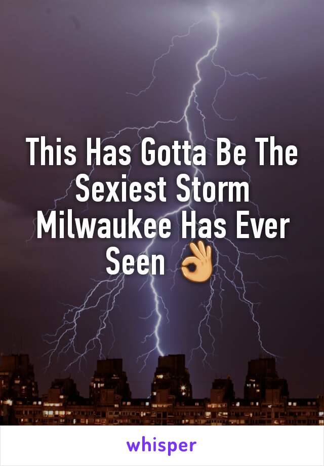 This Has Gotta Be The Sexiest Storm Milwaukee Has Ever Seen 👌