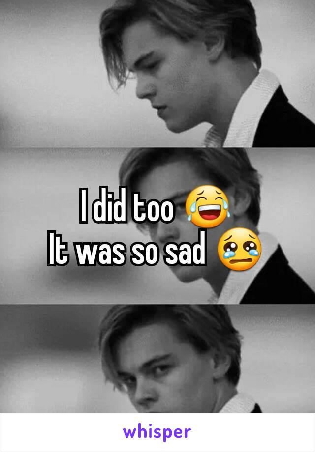 I did too 😂
It was so sad 😢