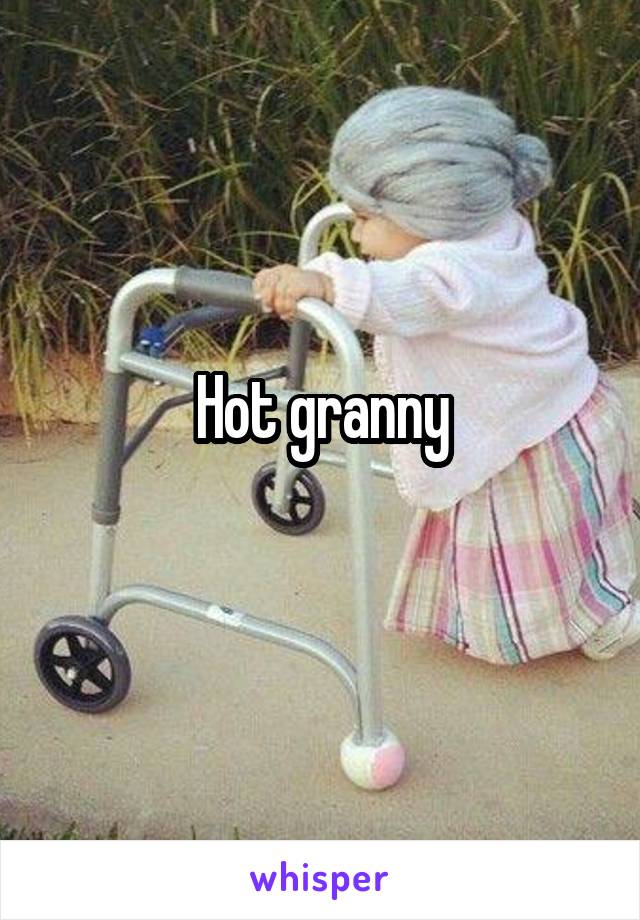 Hot granny
