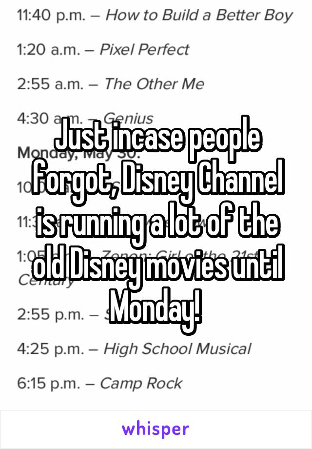 Just incase people forgot, Disney Channel is running a lot of the old Disney movies until Monday! 