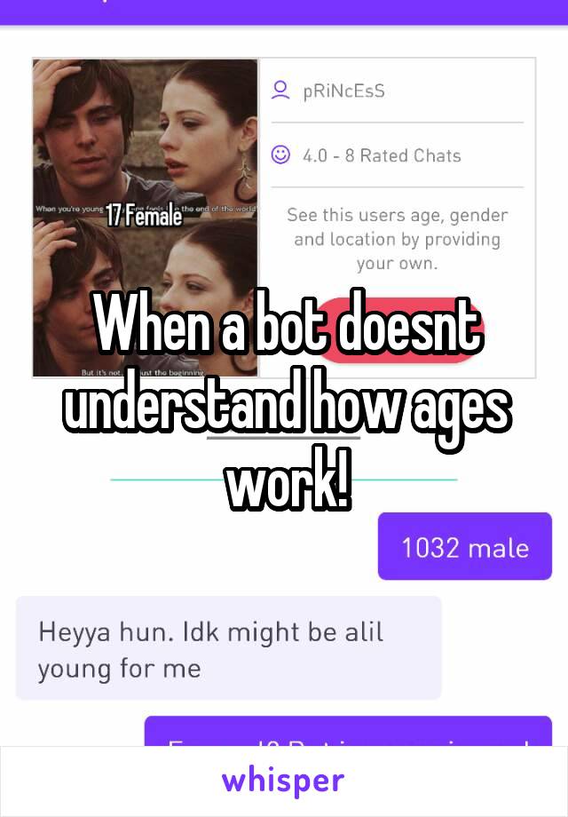 When a bot doesnt understand how ages work!