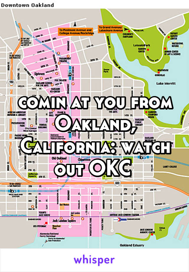 comin at you from Oakland, California: watch out OKC 