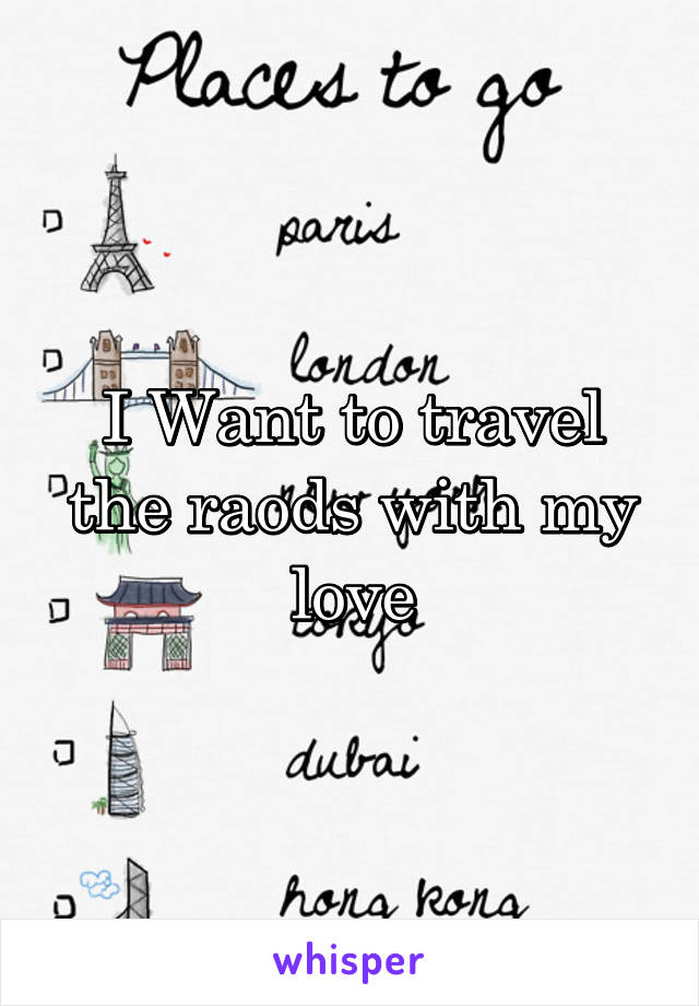 I Want to travel the raods with my love