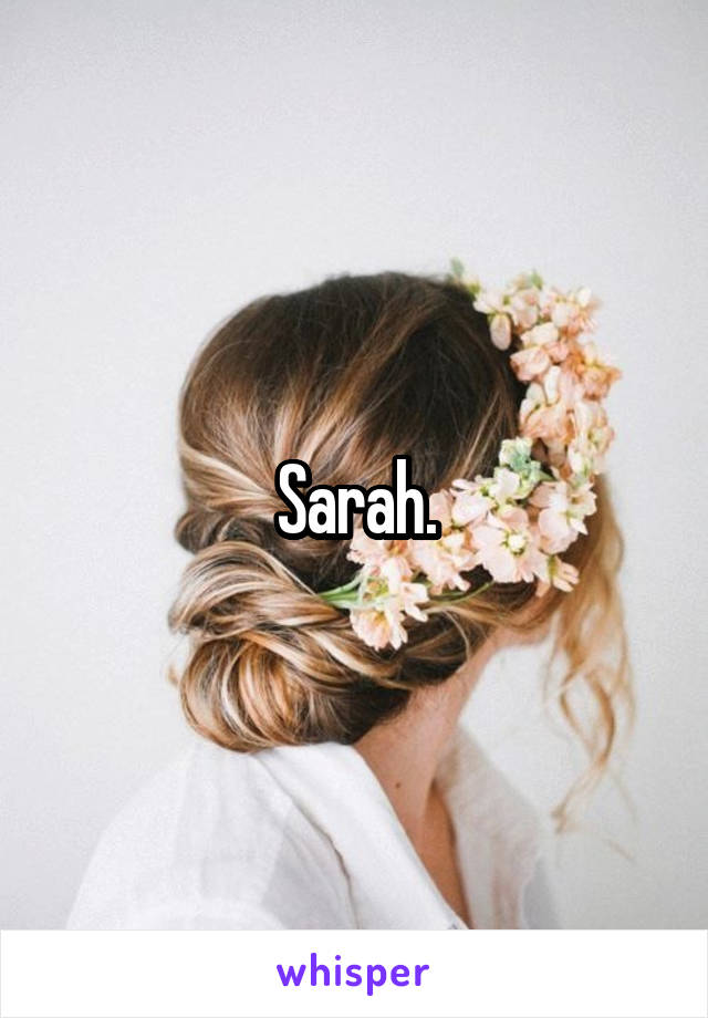 Sarah.