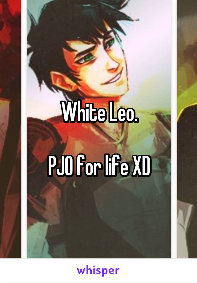 White Leo.

PJO for life XD