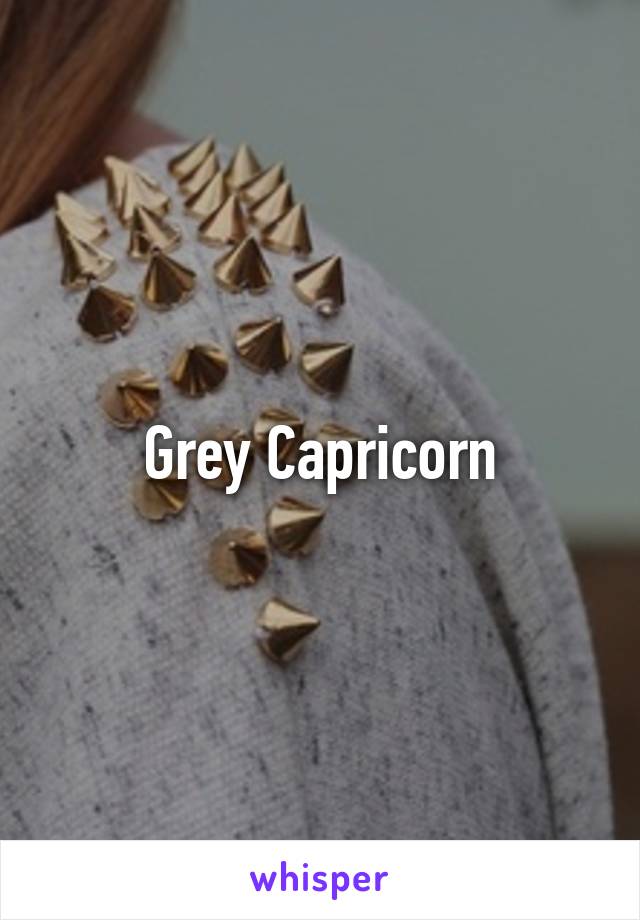 Grey Capricorn