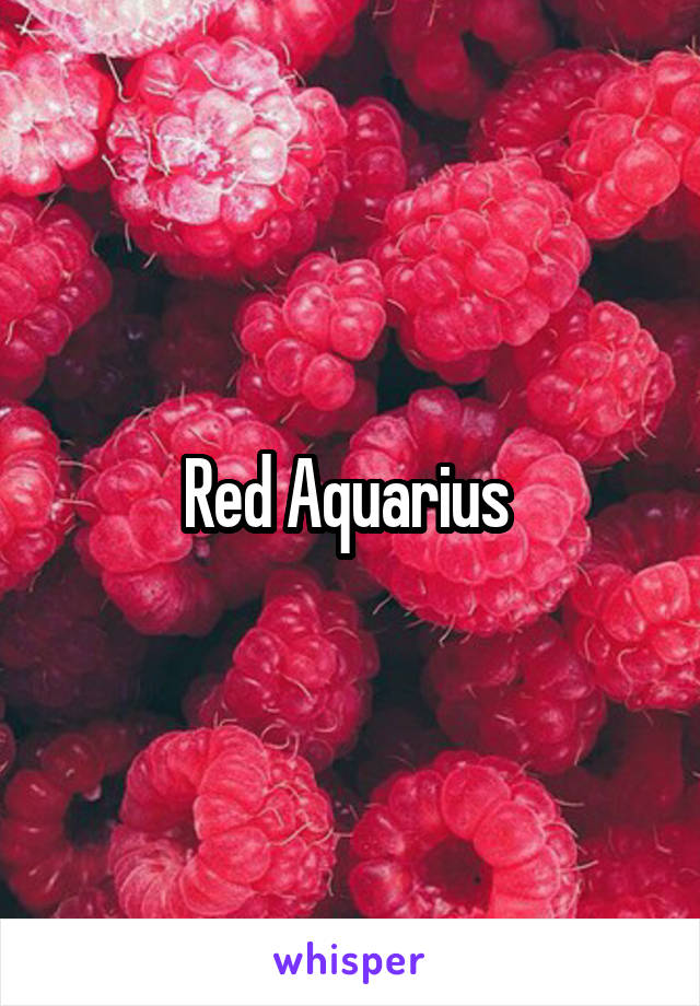 Red Aquarius 