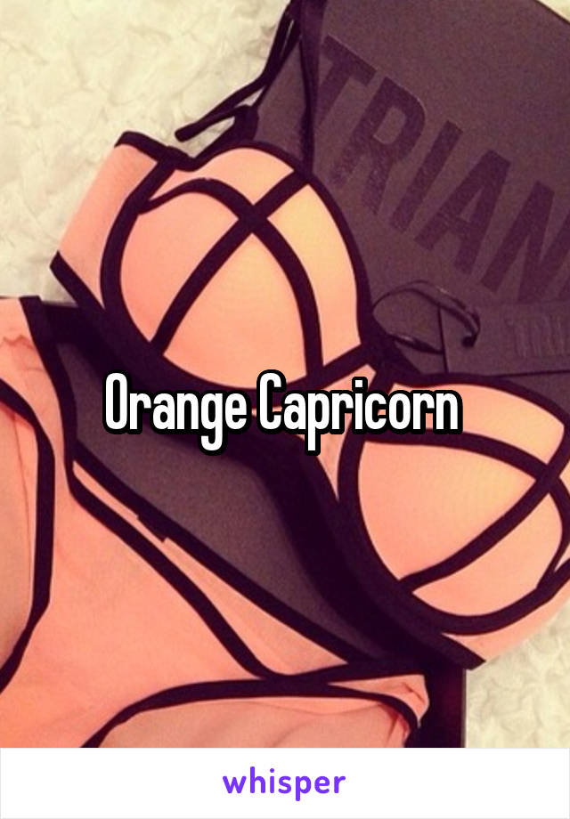 Orange Capricorn 