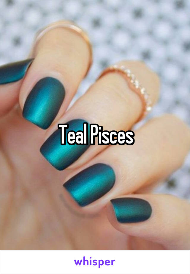 Teal Pisces