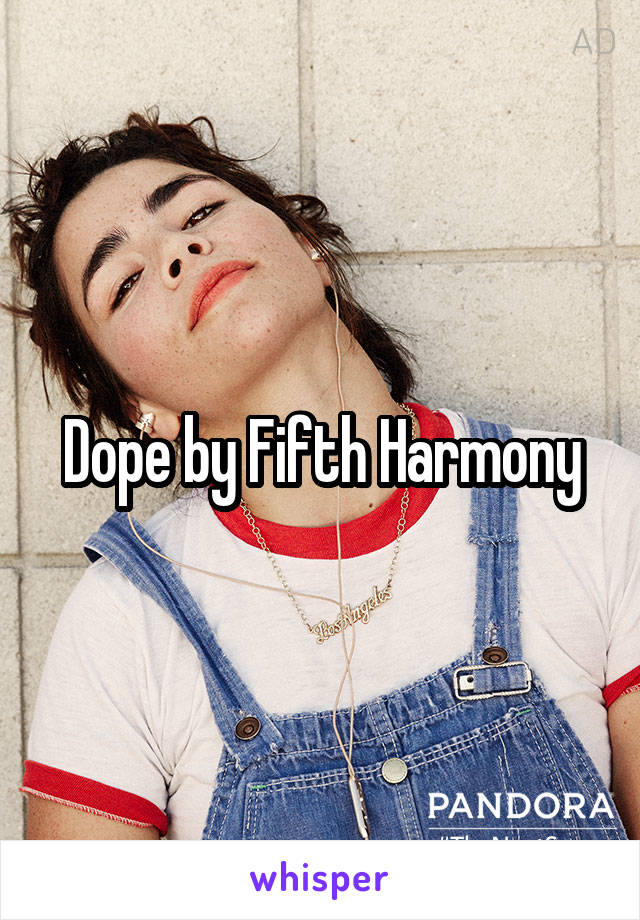 Dope by Fifth Harmony