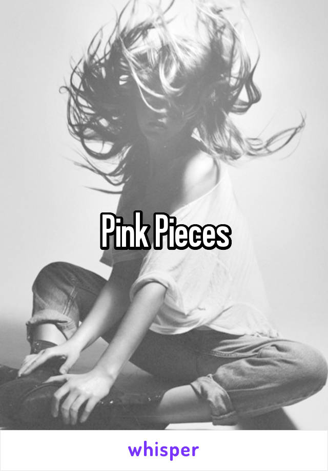 Pink Pieces