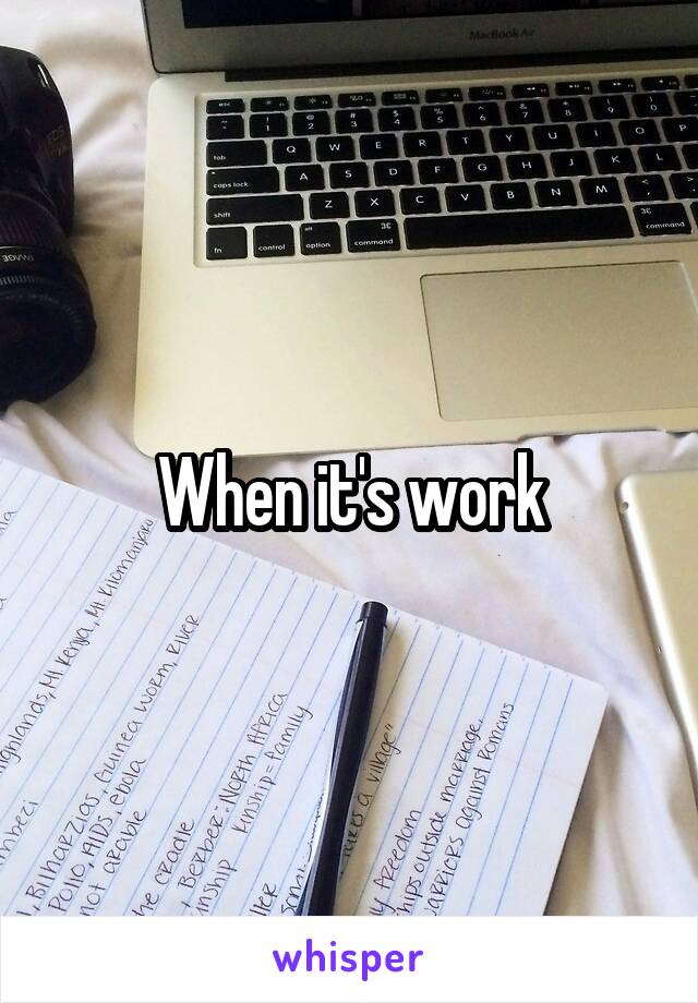 When it's work