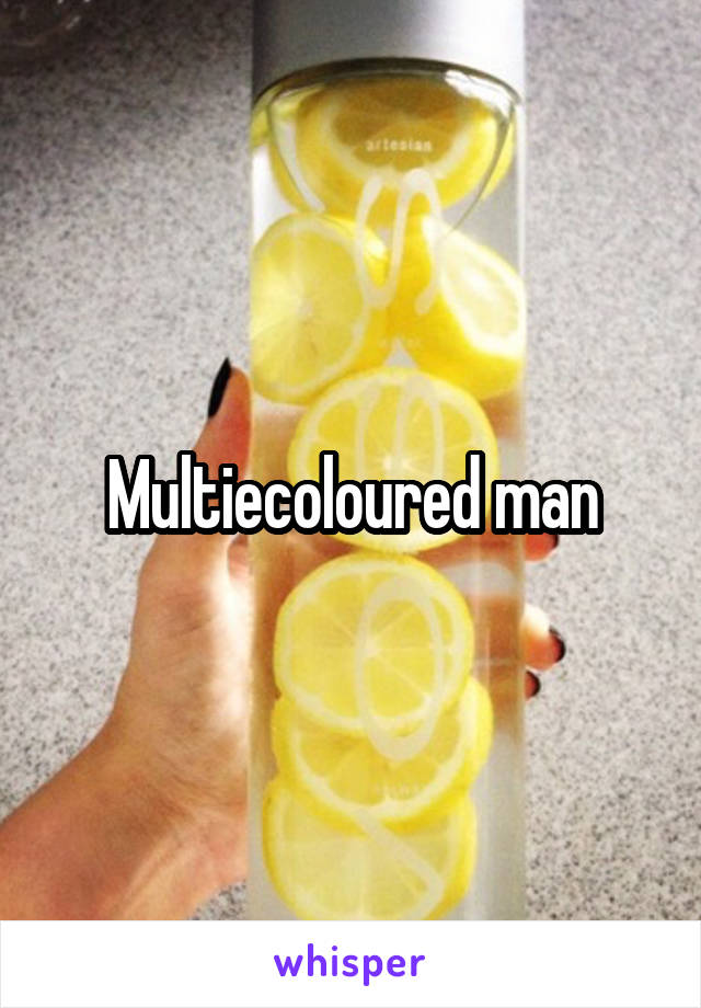 Multiecoloured man