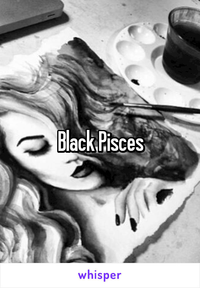 Black Pisces