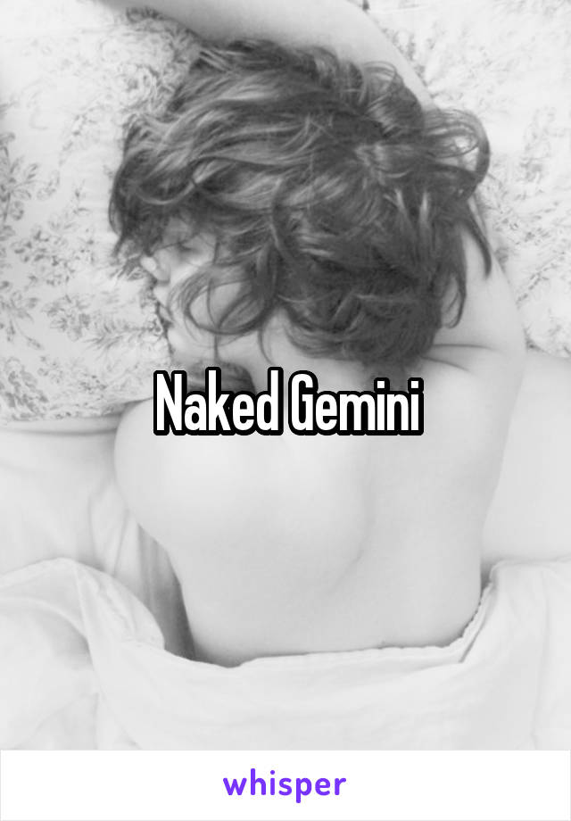 Naked Gemini