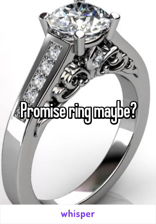 Promise ring maybe?