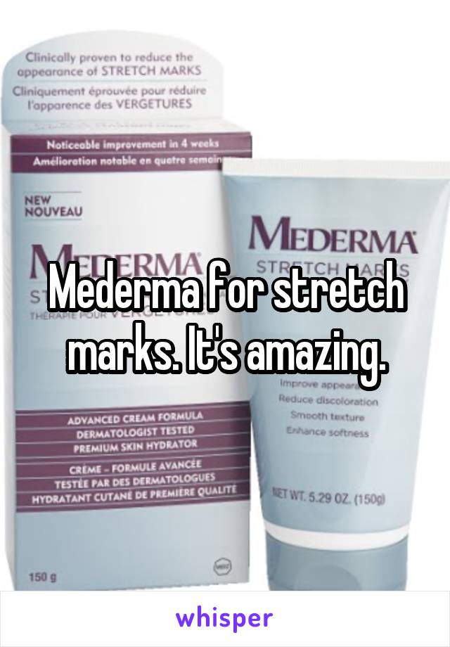 Mederma for stretch marks. It's amazing.
