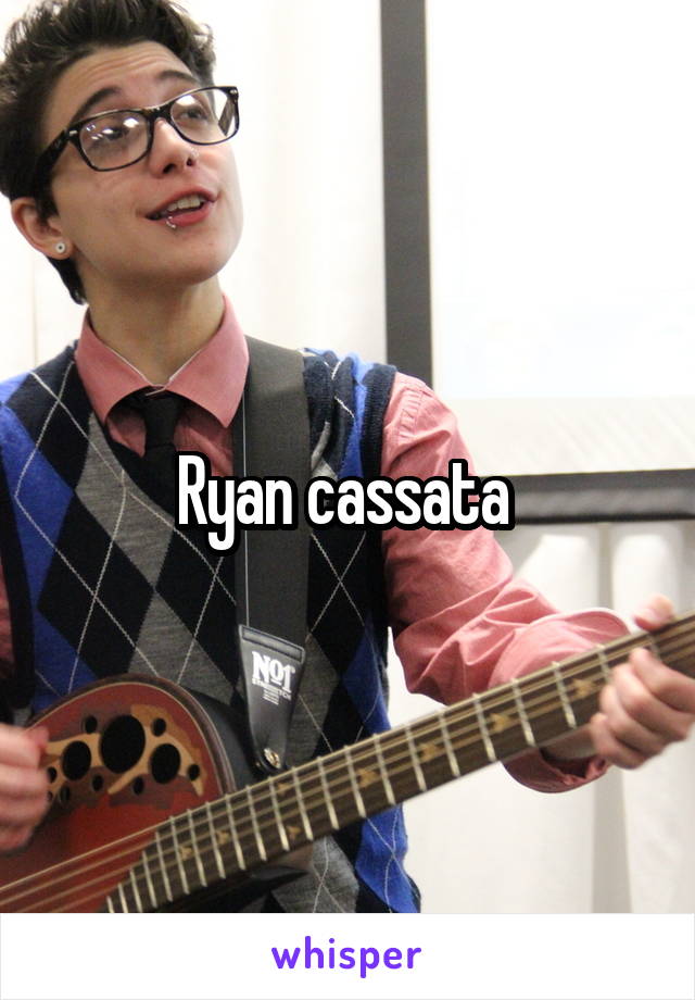 Ryan cassata 