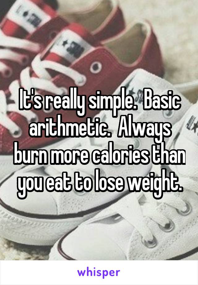 It's really simple.  Basic arithmetic.  Always burn more calories than you eat to lose weight.