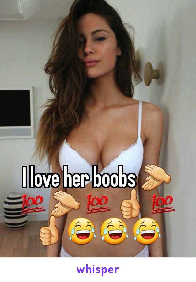 I love her boobs 👏💯👏💯👍💯👍😂😂😂