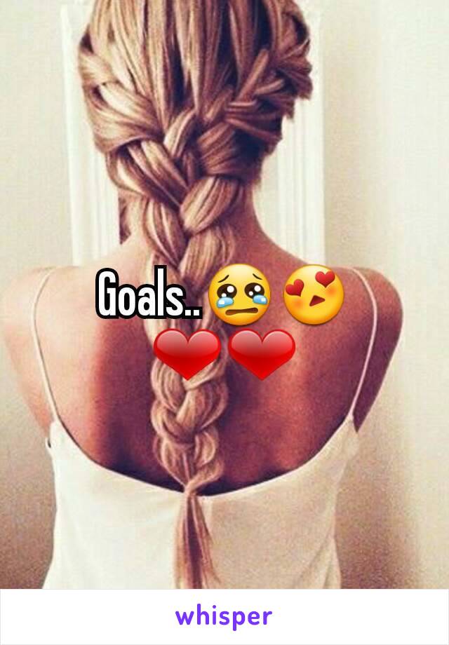 Goals..😢😍❤❤