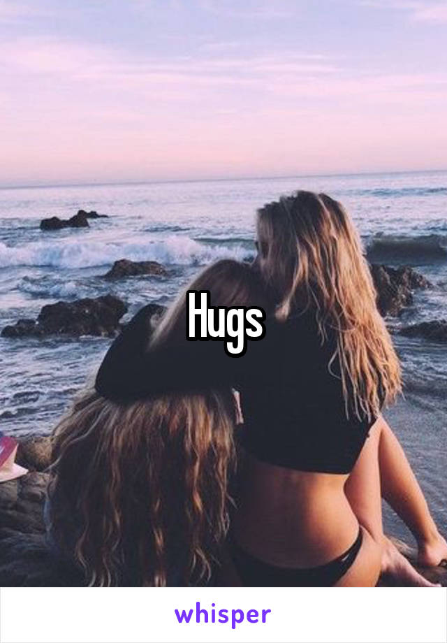 Hugs