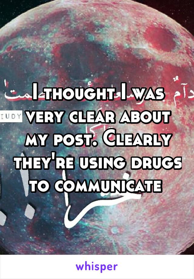 I thought I was very clear about my post. Clearly they're using drugs to communicate 