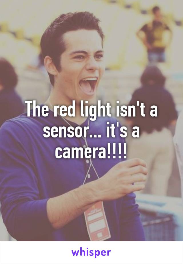 The red light isn't a sensor... it's a camera!!!!