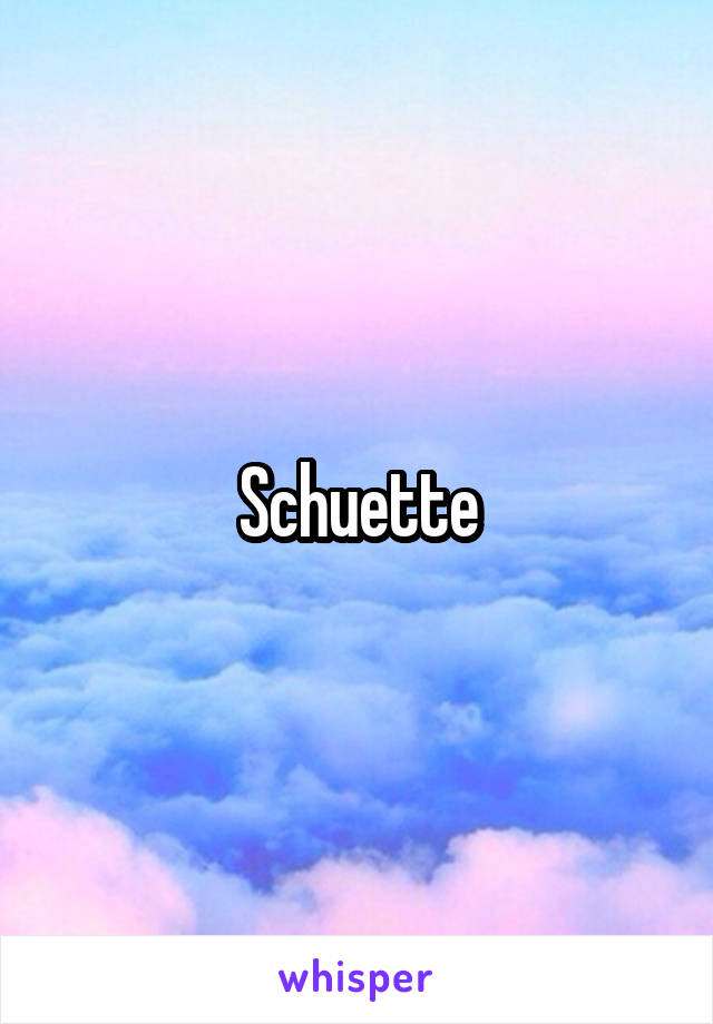 Schuette