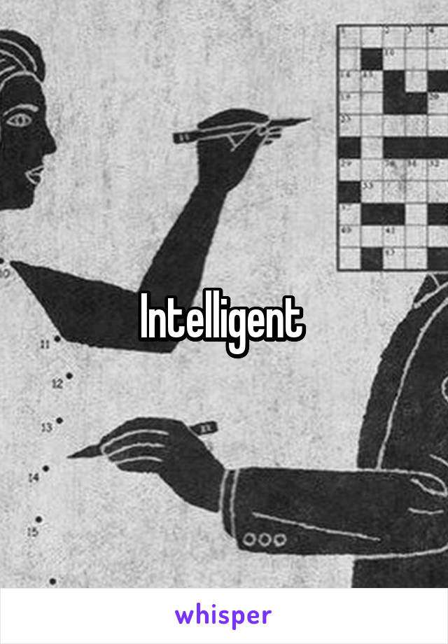 Intelligent 