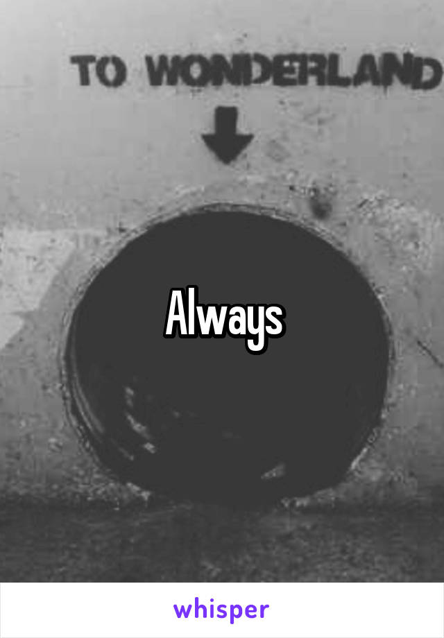 Always