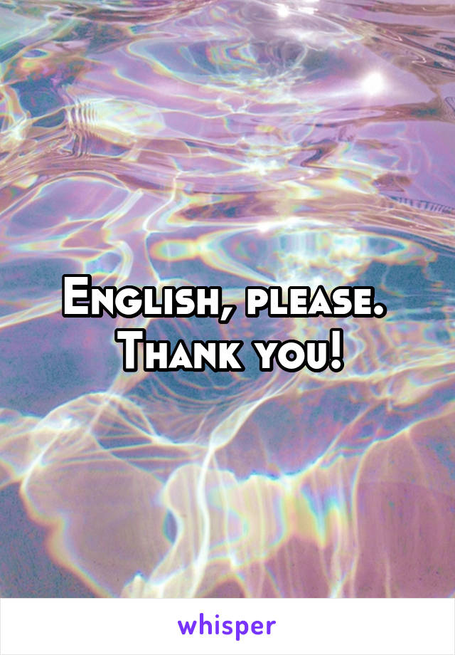 English, please.  Thank you!