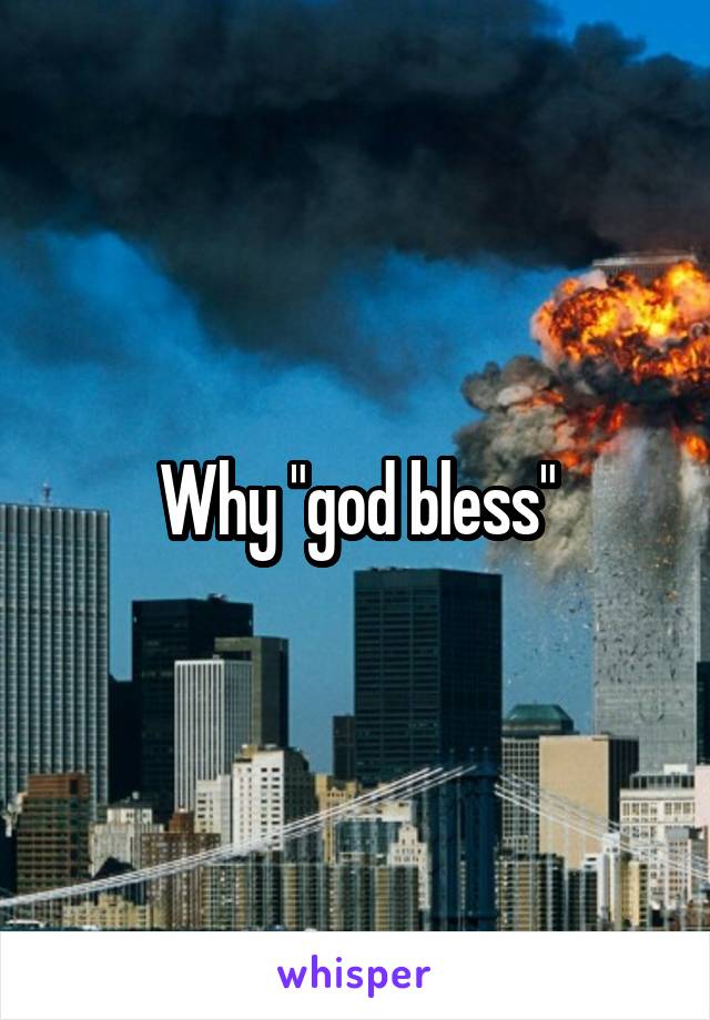 Why "god bless"