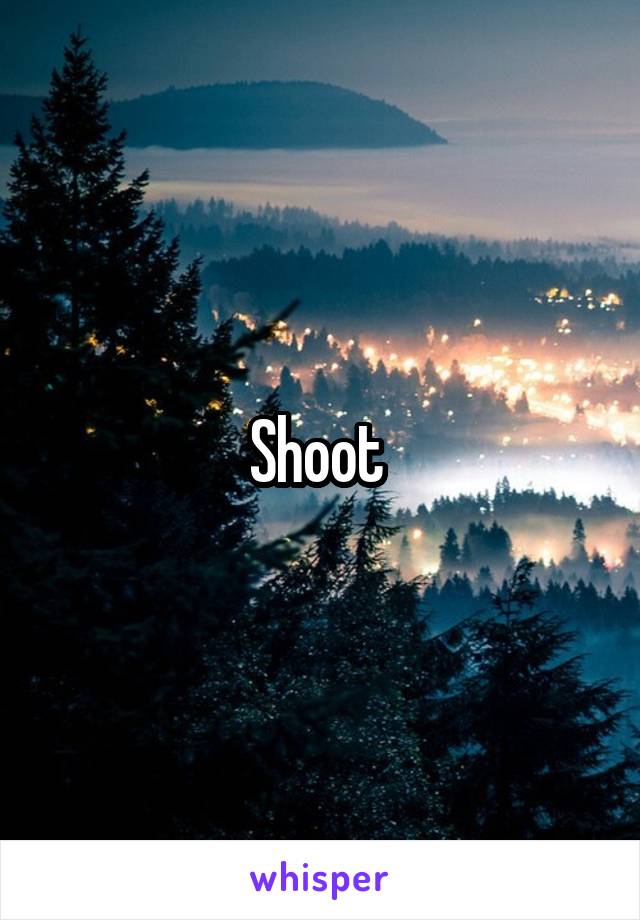 Shoot 