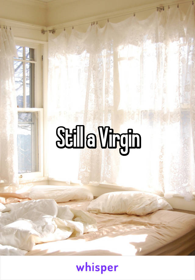 Still a Virgin