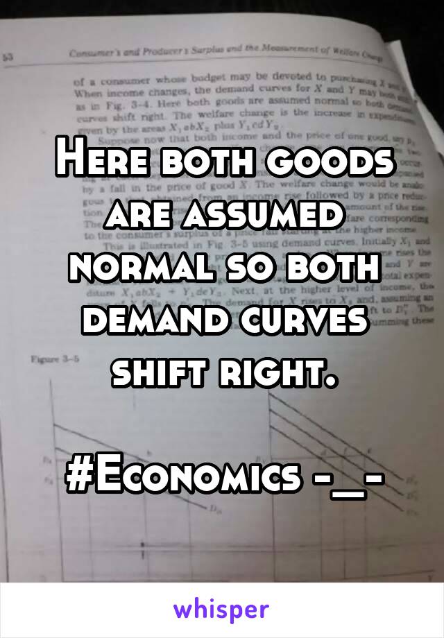 Here both goods are assumed normal so both demand curves shift right.

#Economics -_-