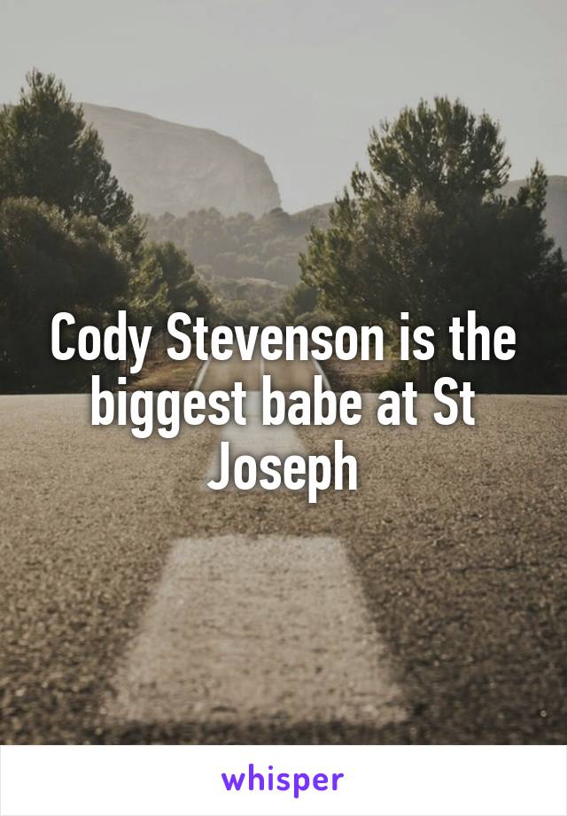 Cody Stevenson is the biggest babe at St Joseph