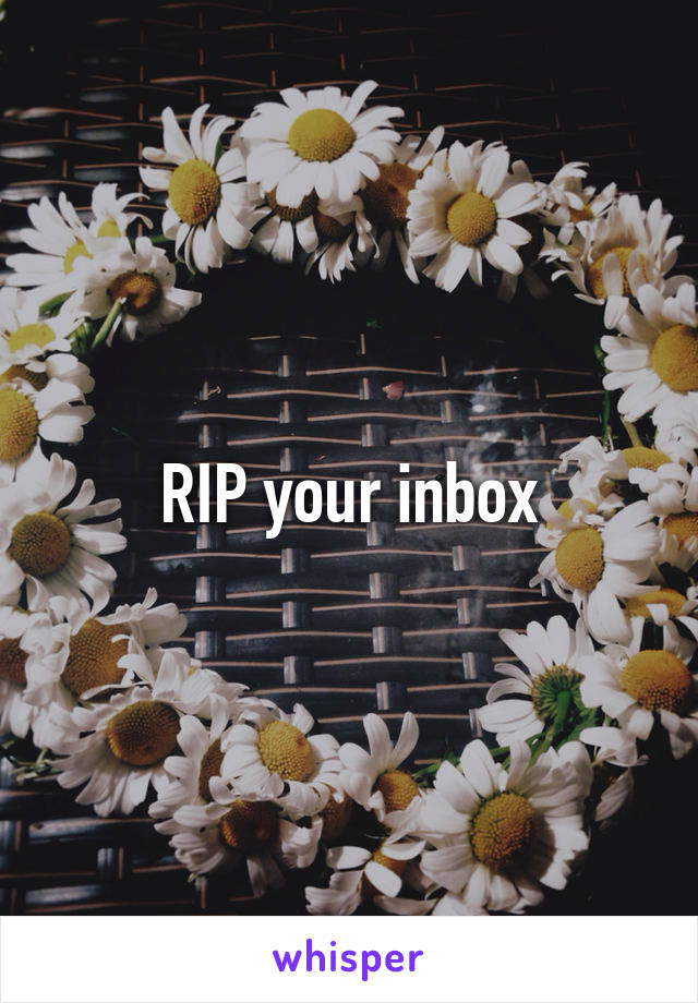 RIP your inbox