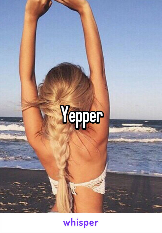 Yepper