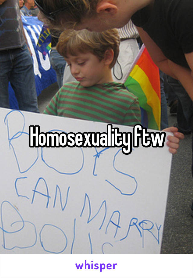 Homosexuality ftw