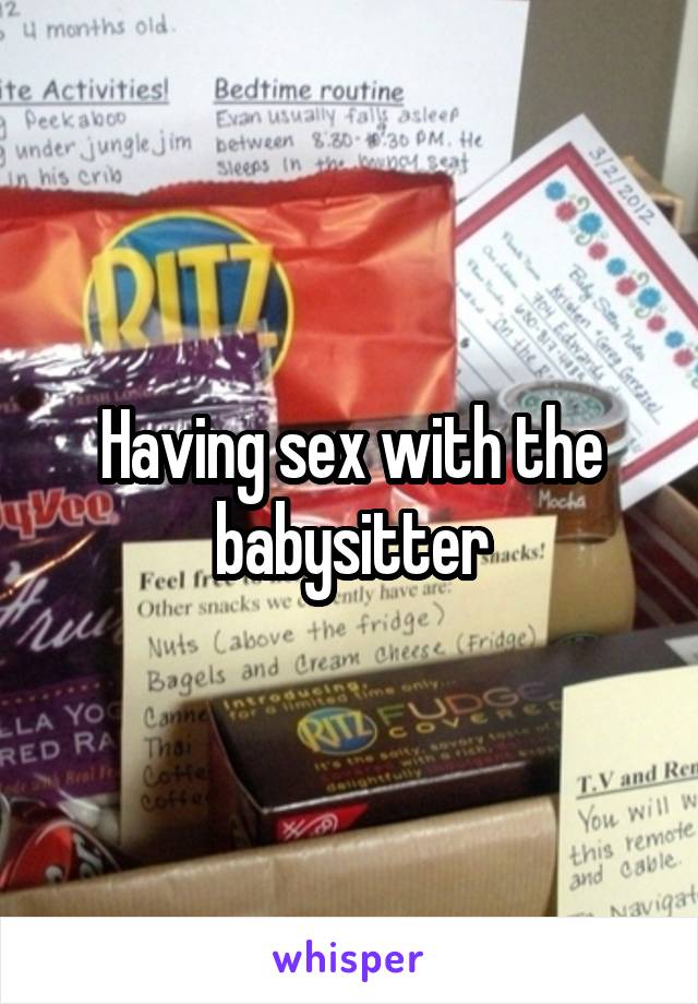 Having sex with the babysitter