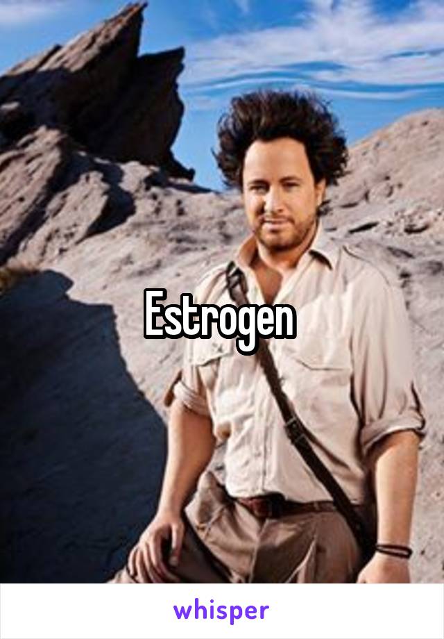 Estrogen 